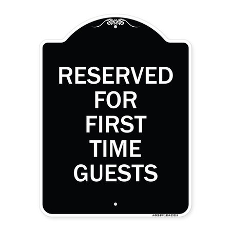 SIGNMISSION Reserved First Time Guests Heavy-Gauge Aluminum Architectural Sign, 24" x 18", BW-1824-23218 A-DES-BW-1824-23218